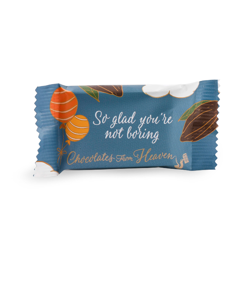 Chocolates from heaven little chocolates with quote kleine chocolaatjes met quotes bio fairtrade pure chocolade 80% peru pure chocolate Happiness box So glad you're not boring